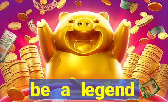 be a legend football unlimited money
